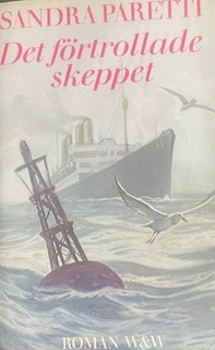 Det förtrollade skeppet : [roman]; Sandra Paretti; 1979