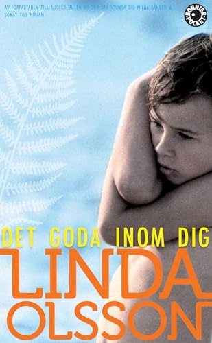 Det goda inom dig; Linda Olsson; 2012