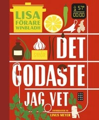 Det godaste jag vet!; Lisa Förare Winbladh; 2014