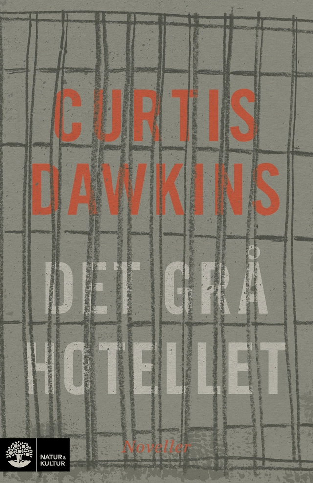 Det grå hotellet : noveller; Curtis Dawkins; 2018