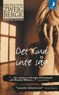 Det Gud inte såg; Helena von Zweigbergk; 2002