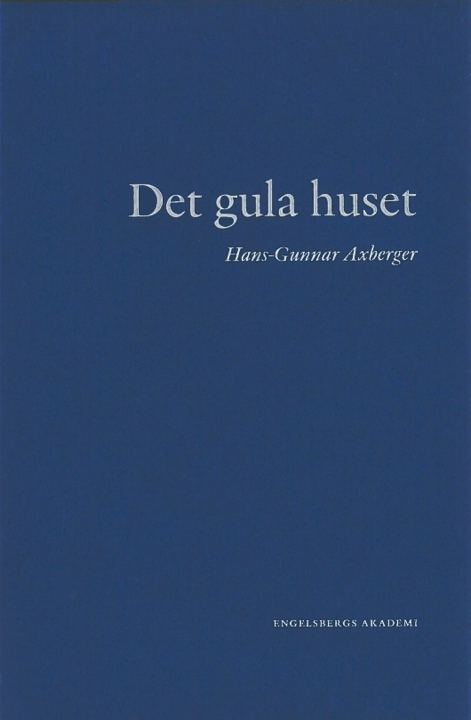 Det gula huset; Hans-Gunnar Axberger; 2020
