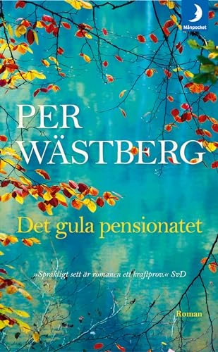 Det gula pensionatet; Per Wästberg; 2016