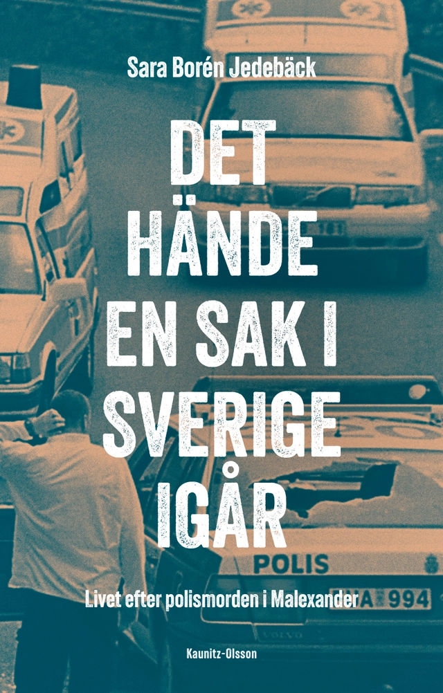 Det hände en sak i Sverige i går; Sara Borén Jedebäck; 2023