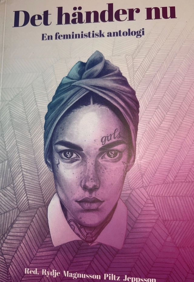 Det händer nu : en feministisk antologi; Lisa Rydje, Feministiskt initiativ; 2014