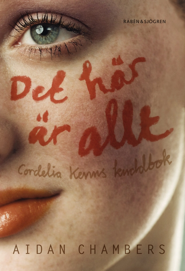 Det här är allt : Cordelia Kenns kuddbok; Aidan Chambers; 2008