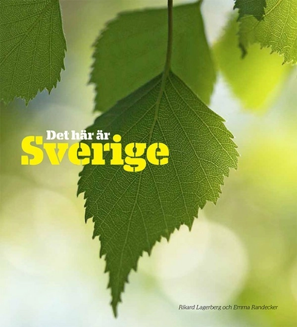 Det här är Sverige; Rickard Lagerberg, Emma Randecker; 2010