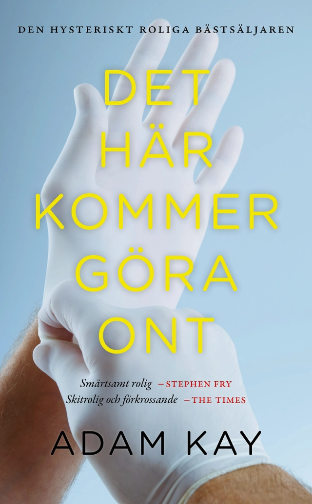 Det här kommer göra ont; Adam Kay; 2020