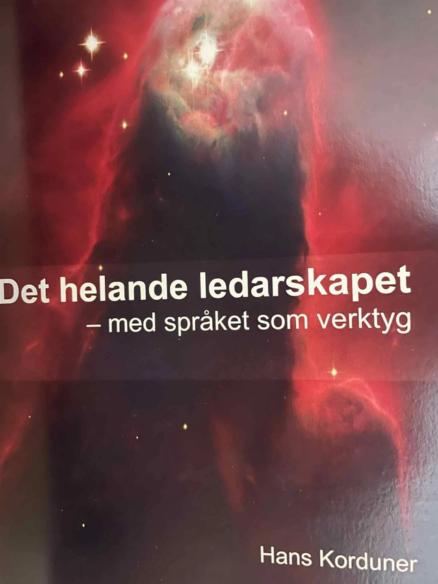 Det helande ledarskapet : med språket som verktyg; Hans Korduner; 2025