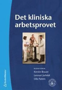 Det kliniska arbetsprovet; Kerstin Brauer, Lennart Jorfeldt, Olle Pahlm; 2003