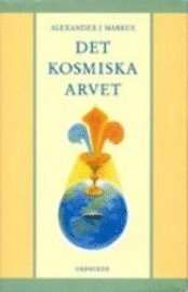 Det kosmiska arvet; Alexander J Markus; 1996