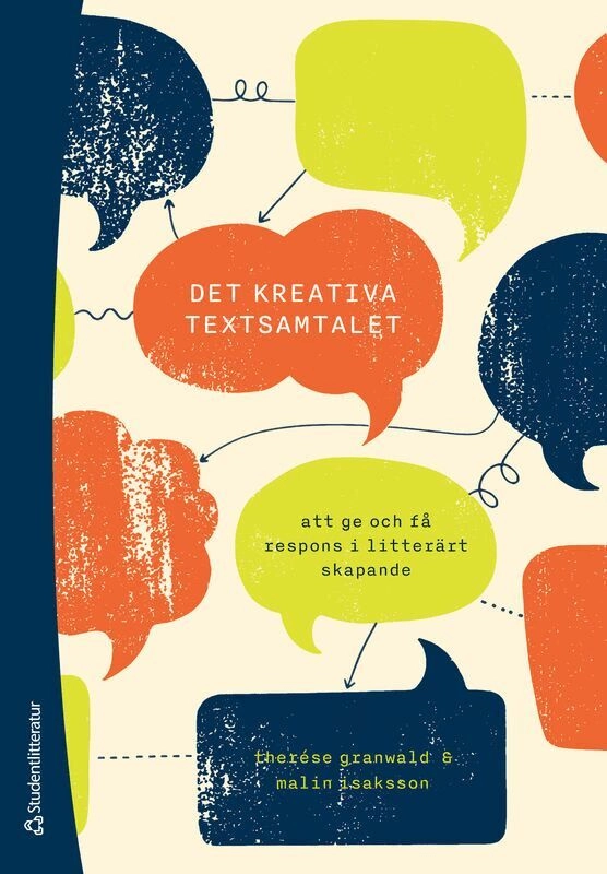 Det kreativa textsamtalet : att ge och få respons i litterärt skapande; Therése Granwald, Malin Isaksson; 2026