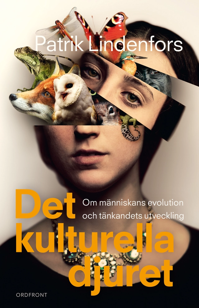 Det kulturella djuret : om människans evolution och tänkandets utveckling; Patrik Lindenfors; 2019
