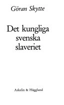 Det kungliga svenska slaveriet; Göran Skytte; 1986
