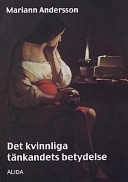 Det kvinnliga tänkandets betydelse; Mariann Andersson; 2000