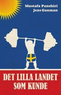 Det lilla landet som kunde; Jens Ganman, Mustafa Panshiri; 2019