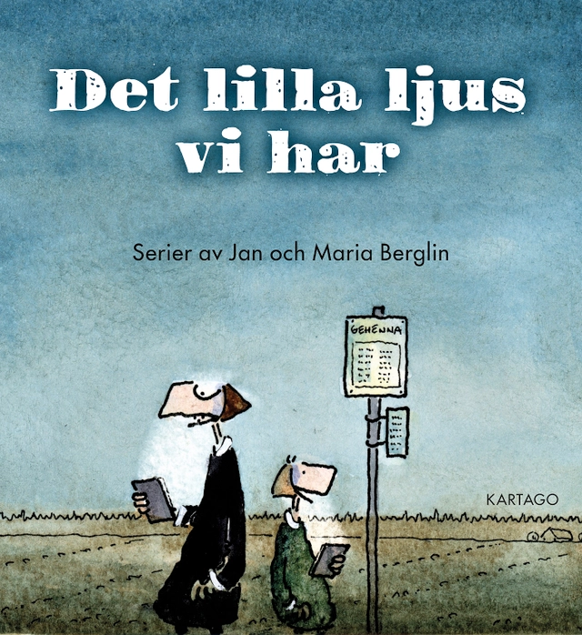Det lilla ljus vi har; Jan Berglin, Maria Berglin; 2023