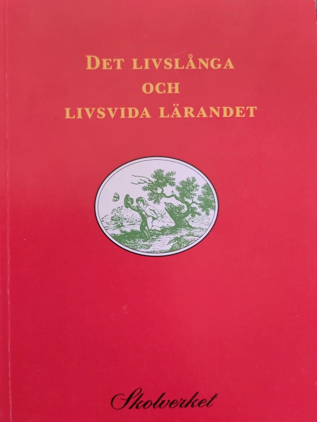 Det livslånga och livsvida lärandet.; Skolverket; 2000