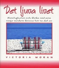 Det ljuva livet; Victoria Moran; 2000