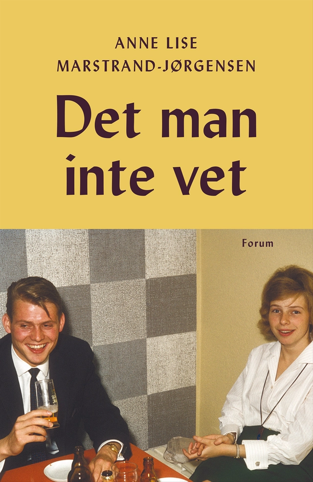 Det man inte vet; Anne Lise Marstrand-Jørgensen; 2014