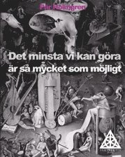 Det minsta vi kan göra är så mycket som möjligt; Pär Holmgren; 2014