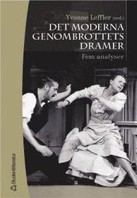 Det moderna genombrottets dramer : fem analyser; Yvonne Leffler; 2004