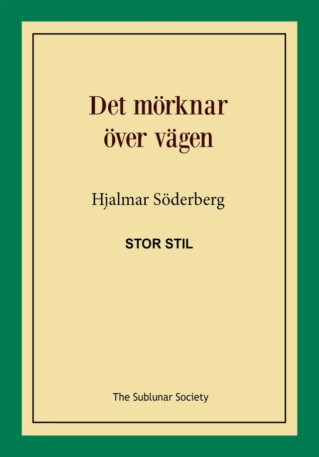 Det mörknar över vägen (stor stil); Hjalmar Söderberg; 2018