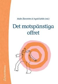 Det motspänstiga offret; Malin Åkerström, Ingrid Sahlin, Berit Andersson, Nils Christie, Lars-Christer Hydén, Margareta Hydén, Håkan Jönson, Sven-Åke Lindgren, Magnus Lundberg, Anna Rypi, Henrik Tham, David Wästerfors; 2001