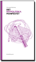 Det nätpolitiska manifestet; Christopher Kullenberg; 2010