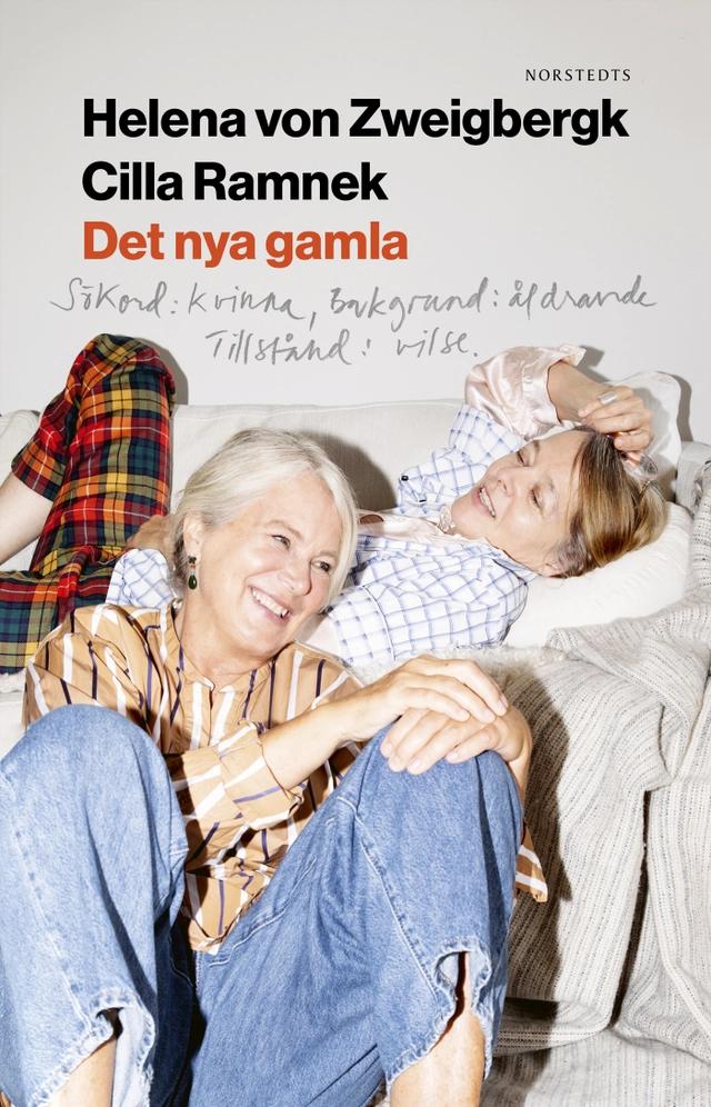 Det nya gamla : Sökord: kvinna Bakgrund: åldrande Tillstånd: vilsen; Helena von Zweigbergk, Cilla Ramnek; 2025