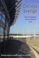 Det nya Sverige : trettiosju kapitel om politik, medier och samhälle : SOM-undersökningen 2006; Sören Holmberg, Lennart Weibull, SOM-institutet; 2007