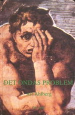 Det ondas problem : en etisk-metafysisk studie; Alf Ahlberg; 1992