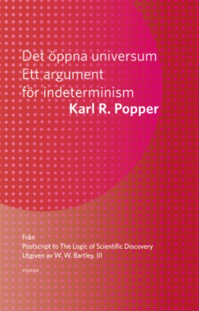 Det öppna universum : ett argument för indeterminism; Karl Popper; 2020