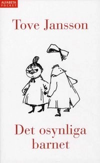 Det osynliga barnet; Tove Jansson; 2008