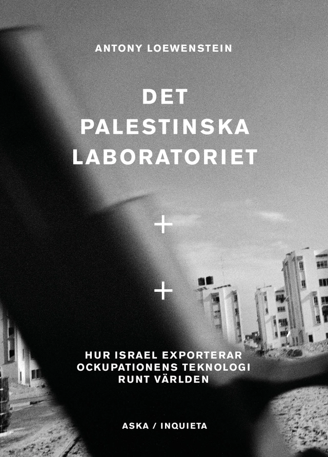 Det palestinska laboratoriet; Antony Loewenstein; 2025