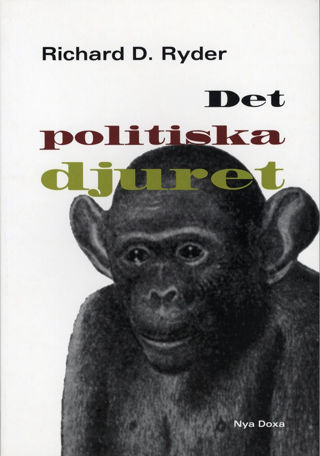 Det politiska djuret; Richard D. Ryder; 2000