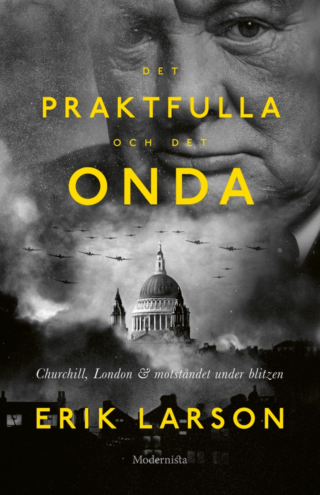 Det praktfulla & det onda : Churchill, London & motståndet under Blizen; Erik Larson; 2022