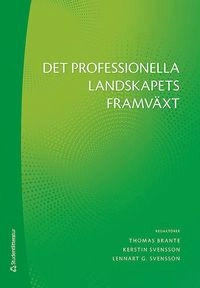 Det professionella landskapets framväxt; Thomas Brante, Kerstin Svensson, Lennart G Svensson, Ola Agevall, Dennis Beach, Carina Carlhed Ydhag, Eva Johnsson, Margareta Nilsson Lindström, Gunnar Olofsson, Glenn Sjöstrand, Karsten Åström; 2019