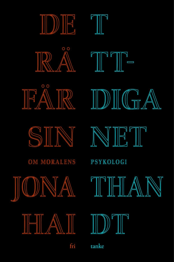 Det rättfärdiga sinnet : om moralens psykologi; Jonathan Haidt; 2022