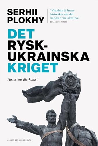 Det rysk-ukrainska kriget : historiens återkomst; Serhii Plokhy; 2023