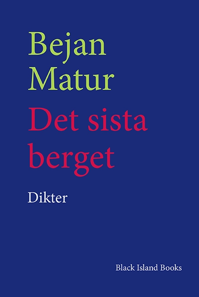Det sista berget; Bejan Matur; 2017