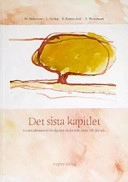 Det sista kapitlet : ett samtalsmaterial för dig som vårdar svårt sjuka och döende; Margareta Andersson, Mia Wiking; 2002