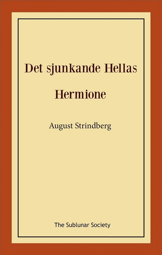 Det sjunkande Hellas ; Hermione; August Strindberg; 2018
