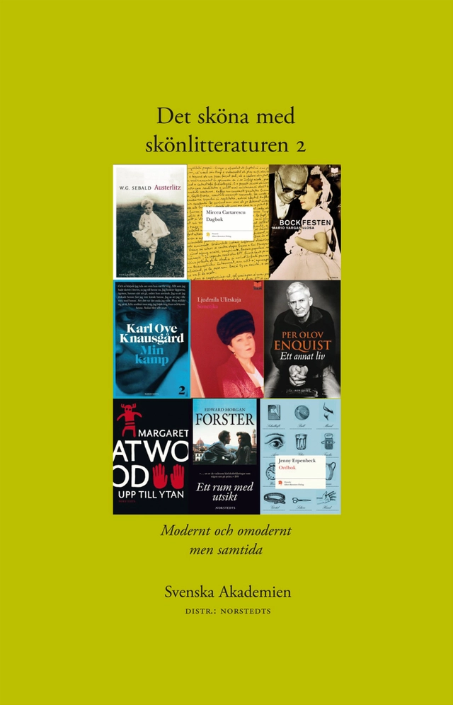 Det sköna med skönlitteraturen. 2, Modernt och omodernt men samtida; Svenska Akademien; 2012