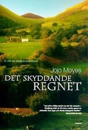 Det skyddande regnet; Jojo Moyes; 2003