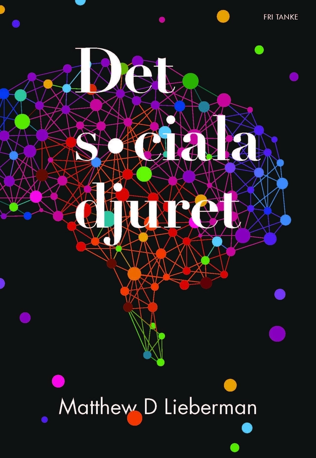 Det sociala djuret; Matthew D. Lieberman; 2017