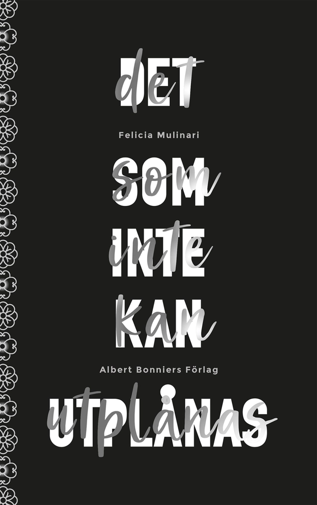 Det som inte kan utplånas; Felicia Mulinari; 2019
