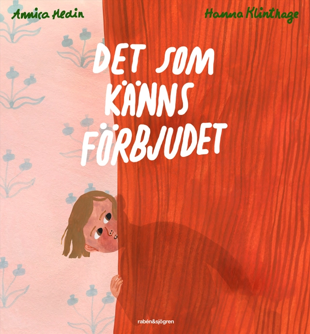Det som känns förbjudet; Annica Hedin, Hanna Klinthage; 2022