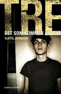 Det som kommer att ske; Kjetil Johnsen; 2009