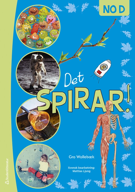 Det spirar! NO D - Tryckt bok - Teman: krafter,  material,  universum,  bakterier,  virus,  kropp o hälsa m.fl.; Gro Wollebæk; 2023